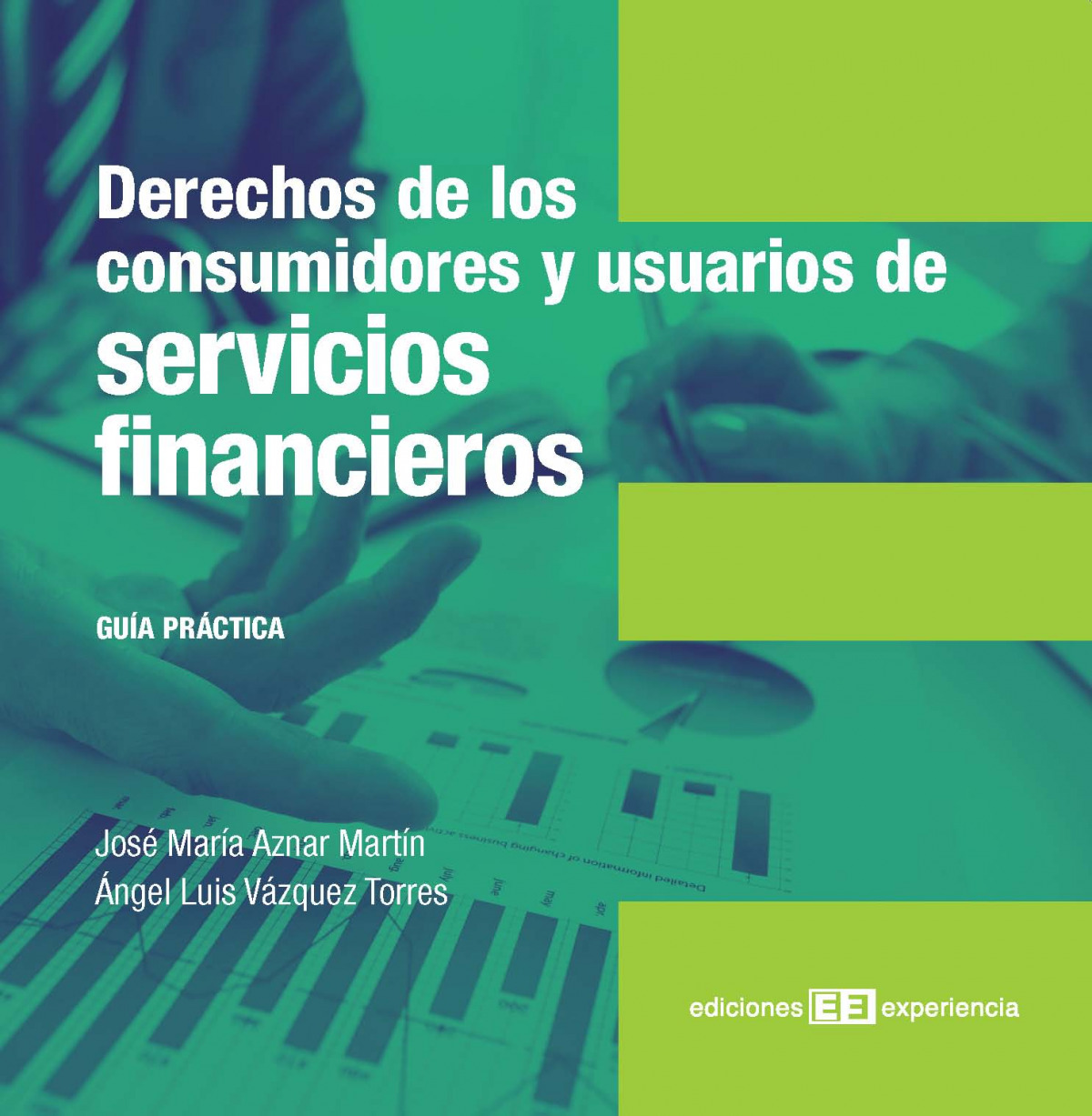 DERECHOS DE LOS CONSUMIDORES Y USUARIOS DE SERVICIOS FINANCI