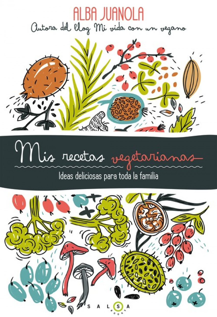 Mis recetas vegetarianas - Juanola, Alba