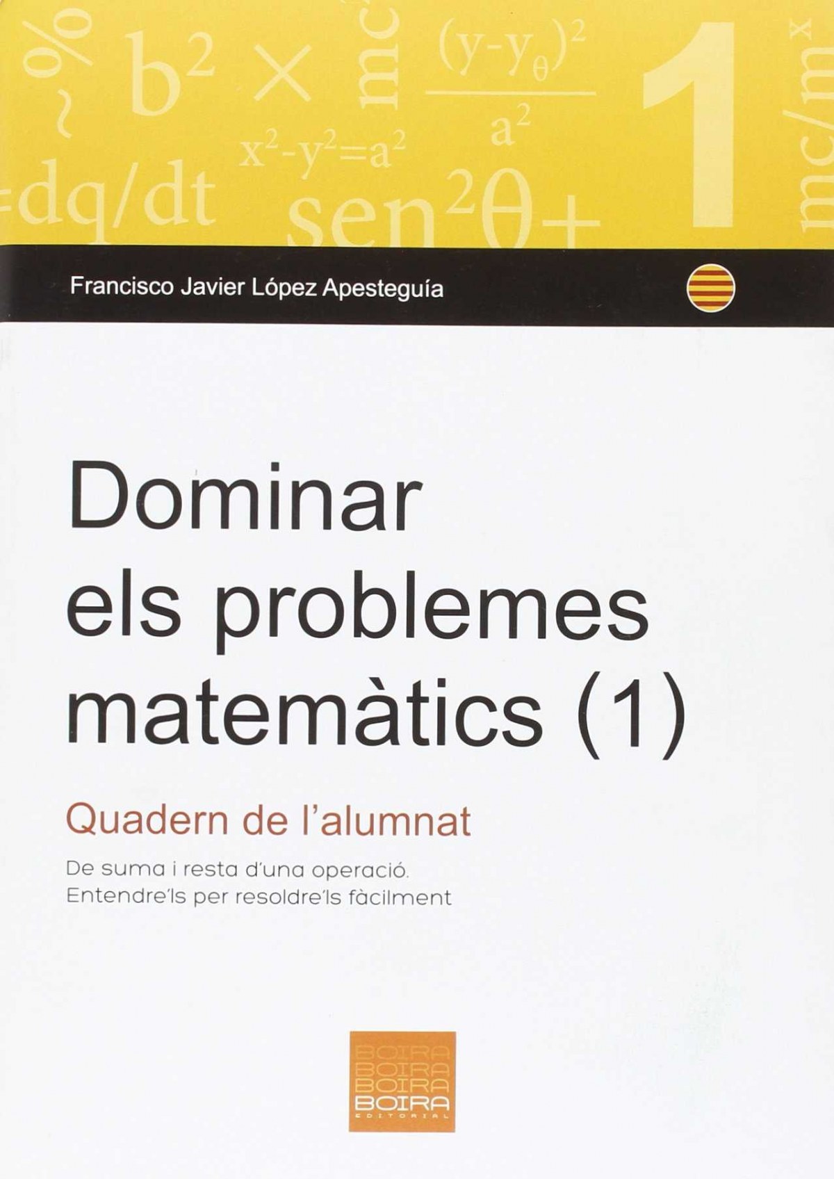 Dominar els problemes matemátics - López Apesteguia, Francisco Javier
