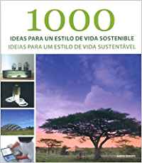 1000 ideas para un estilo de vida sostenible - Serrats, Marta