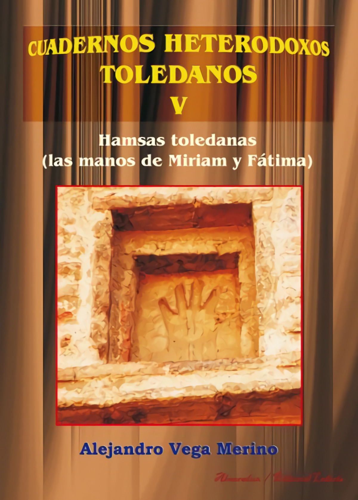 Las hamsas toledanas, las manos de Miriam y Fátima - Vega Merino, Alejandro