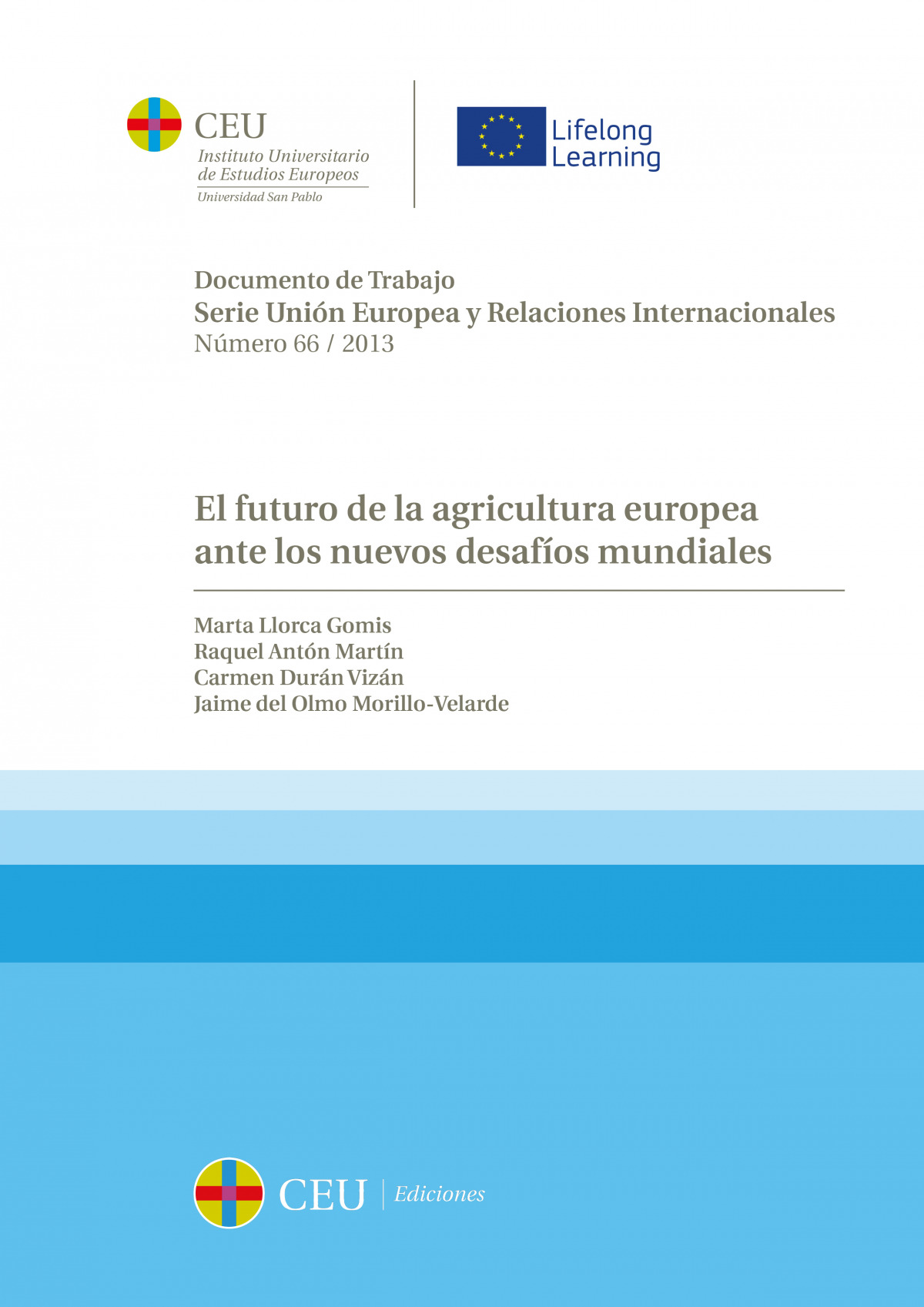 El futuro de la agricultura europea ante los nuevos desafíos mundiales - Llorca Gomis, Marta / Antón Martín, Raquel / Durán Vizán, Carmen / del Olmo Morillo-Velarde, Jaime