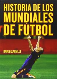 HISTORIA DE LOS MUNDIALES DE FUTBOL