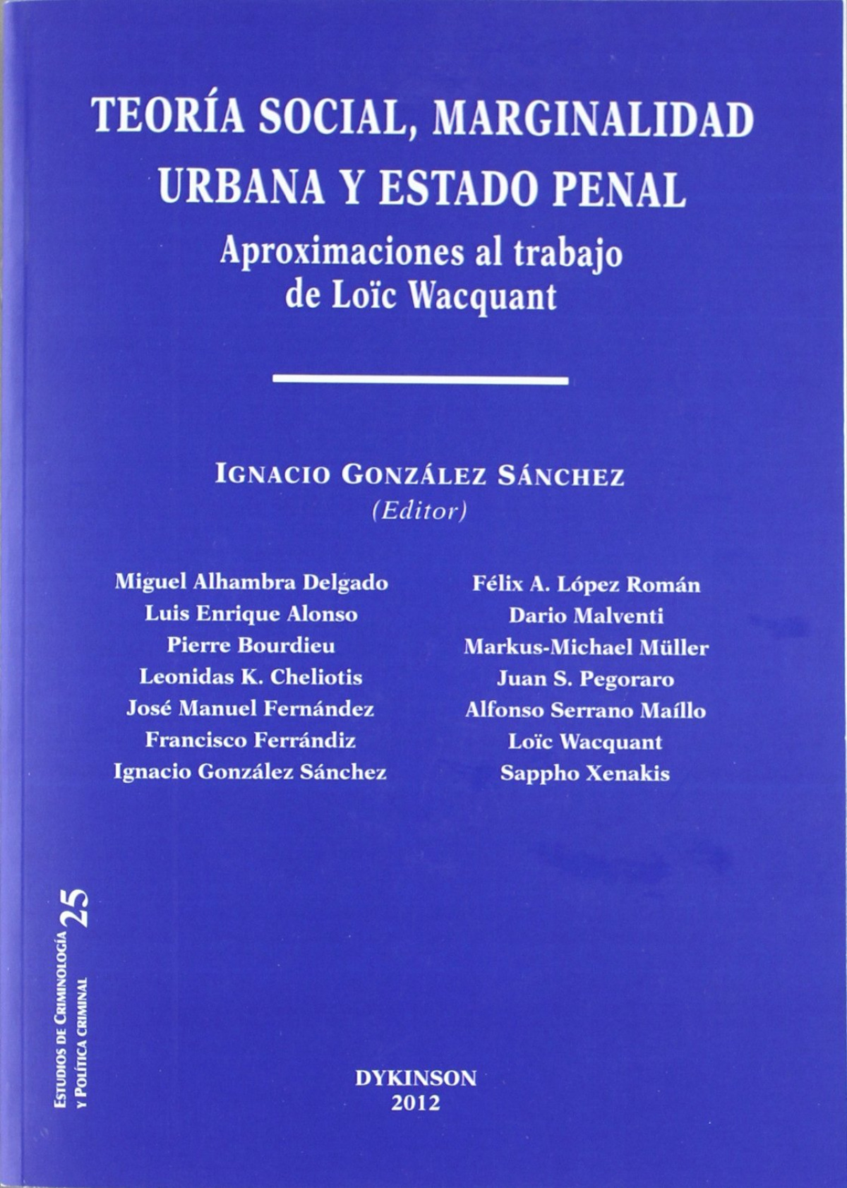 Teoría social, marginalidad urbana y estado penal - González Sánchez, Ignacio