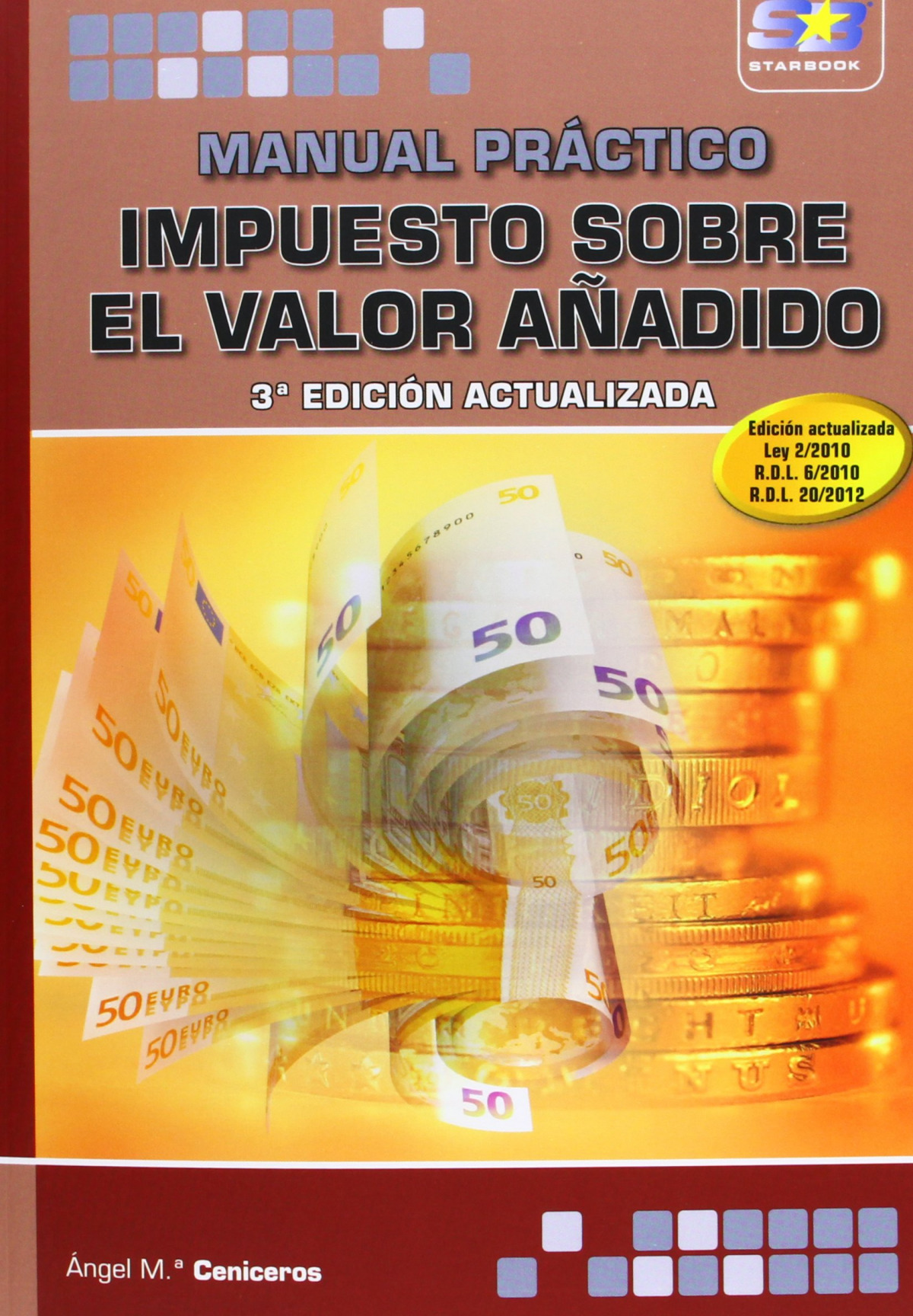 Impuesto Sobre El Valor Añadido (3ª Ed.Act.) M.Practico - Ceniceros, Angel Mª.