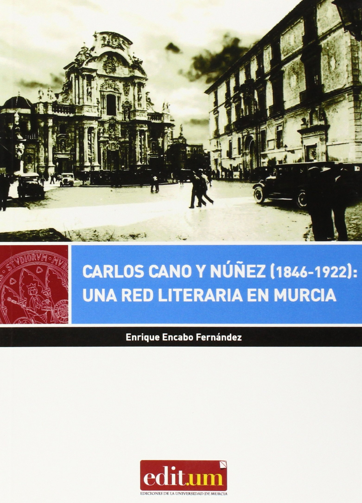 Carlos cano y n��ez (1846-1922): una red literaria en murcia