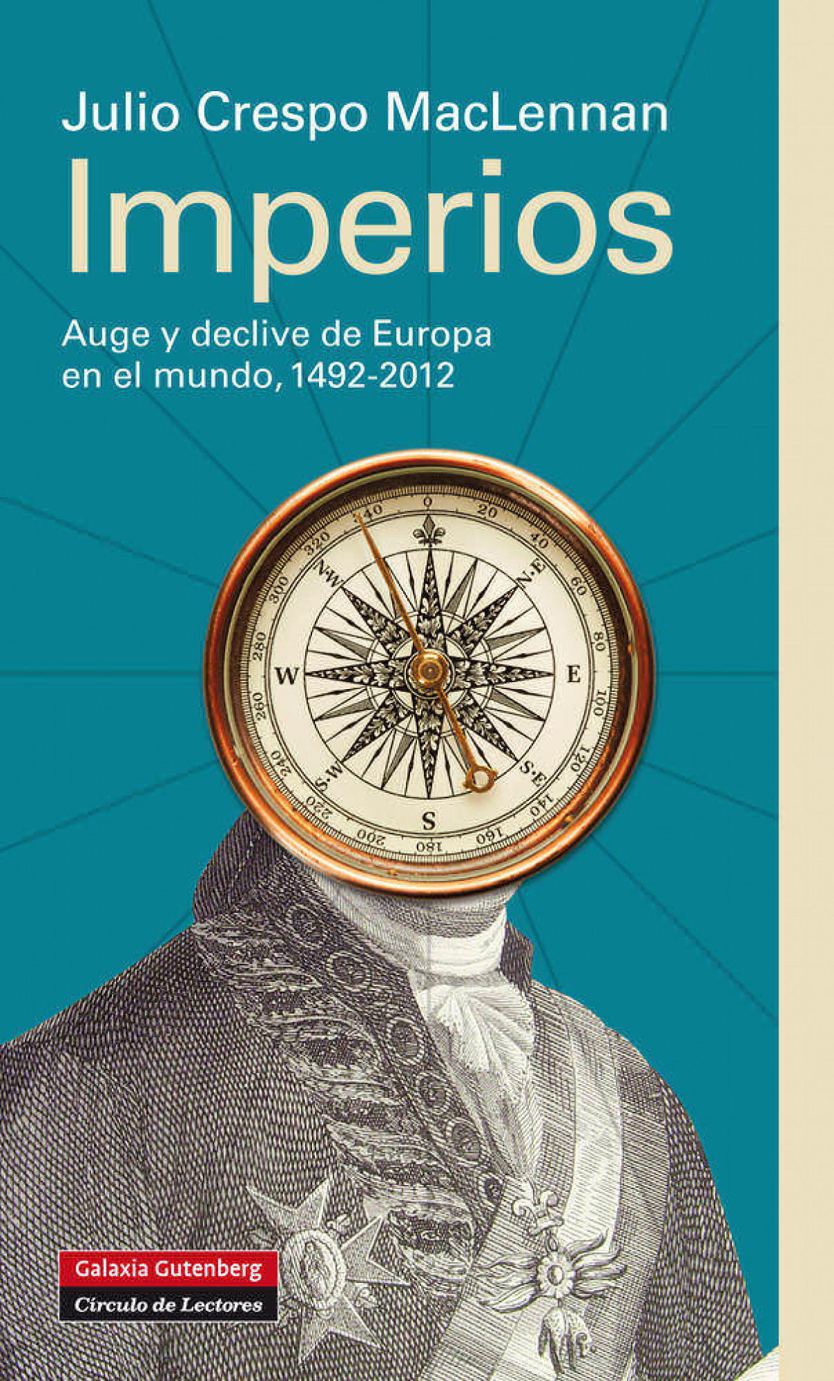 Imperios auge y declive de europa en el mundo, 1492-2012 - Crespo Maclennan, Julio