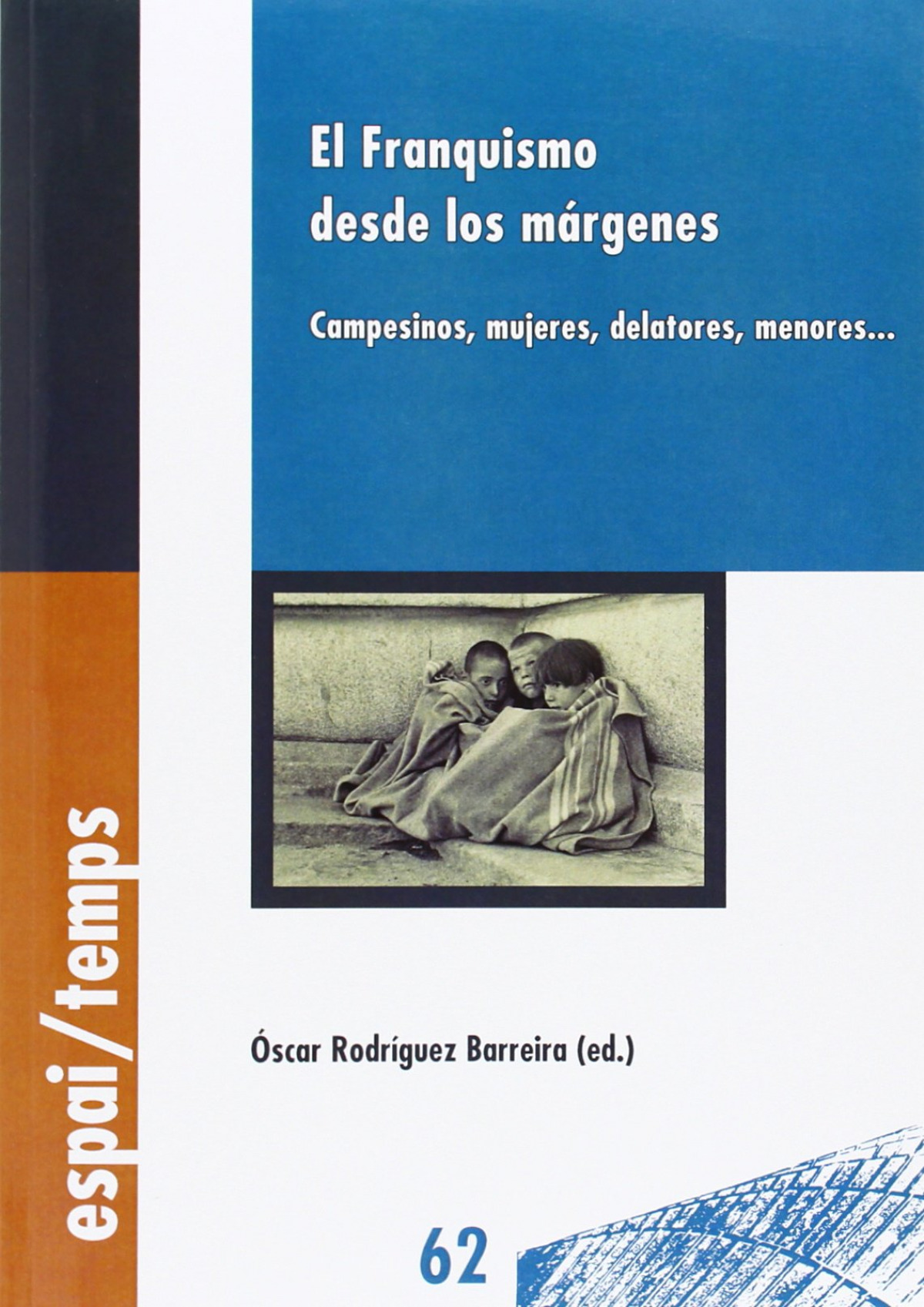 El Franquismo desde los m�rgenes
