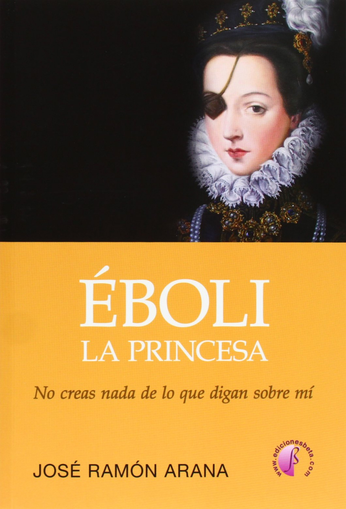 Eboli, la princesa - Arana Marcos, José Ramón