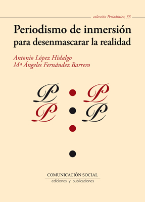Periodismo de inmersi�n para desenmascarar la realidad