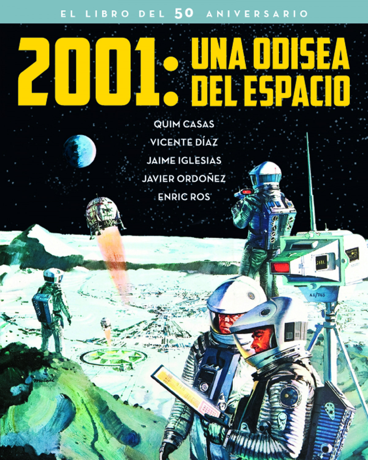 2001:UNA ODISEA DEL ESPACIO El libro del 50 aniversario - Casas/Ros