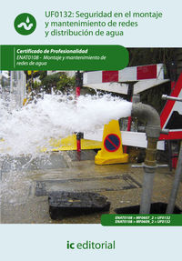 Seguridad en el montaje y mantenimiento de redes y distribuci�n de agua y saneamiento. enat0108 - montaje y mantenimiento de redes de agua