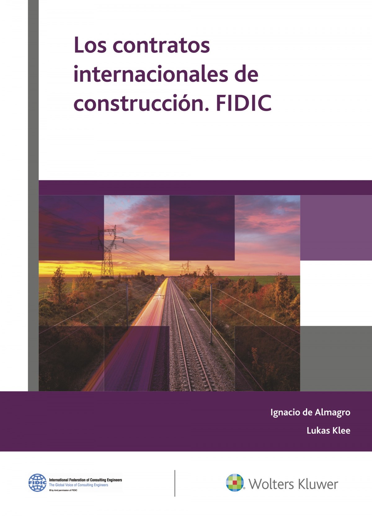 Los contratos internacionales de construcciÓn. fidic - de Almagro, Ignacio                               Klee, Lukas