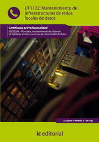 Mantenimiento de infraestructuras de redes locales de datos. eles0209 - montaje y mantenimiento de sistemas de telefon�a e infraestructuras de redes l