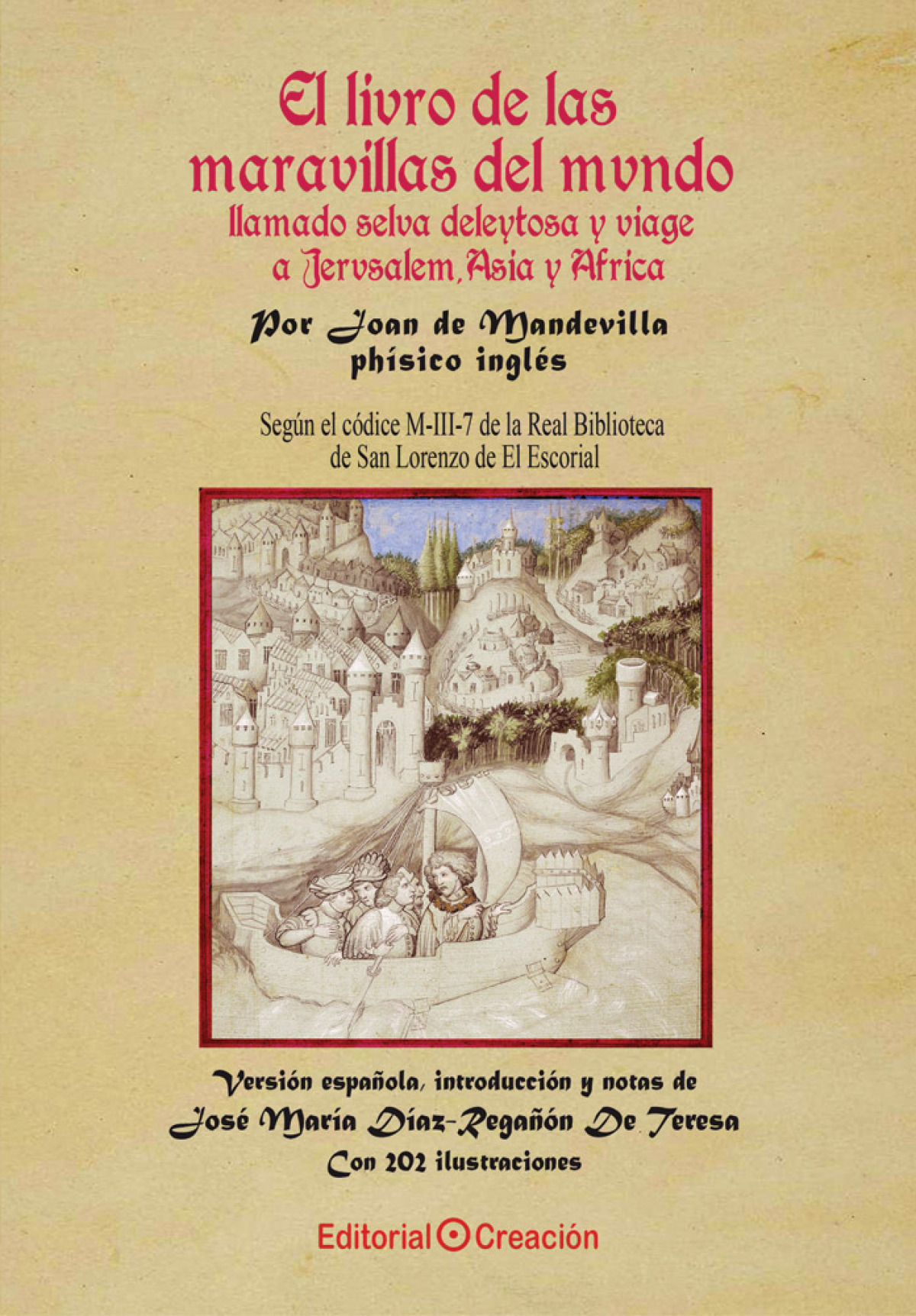 El libro de las maravillas del mundo llamado selva deleitosa - Antonio Díaz Regañón-Teresa/ Juan de Man