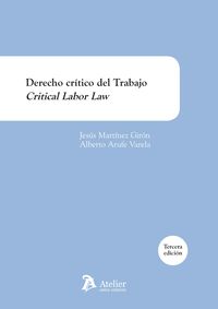 Derecho cr�tico del Trabajo. Critical Labor Law.