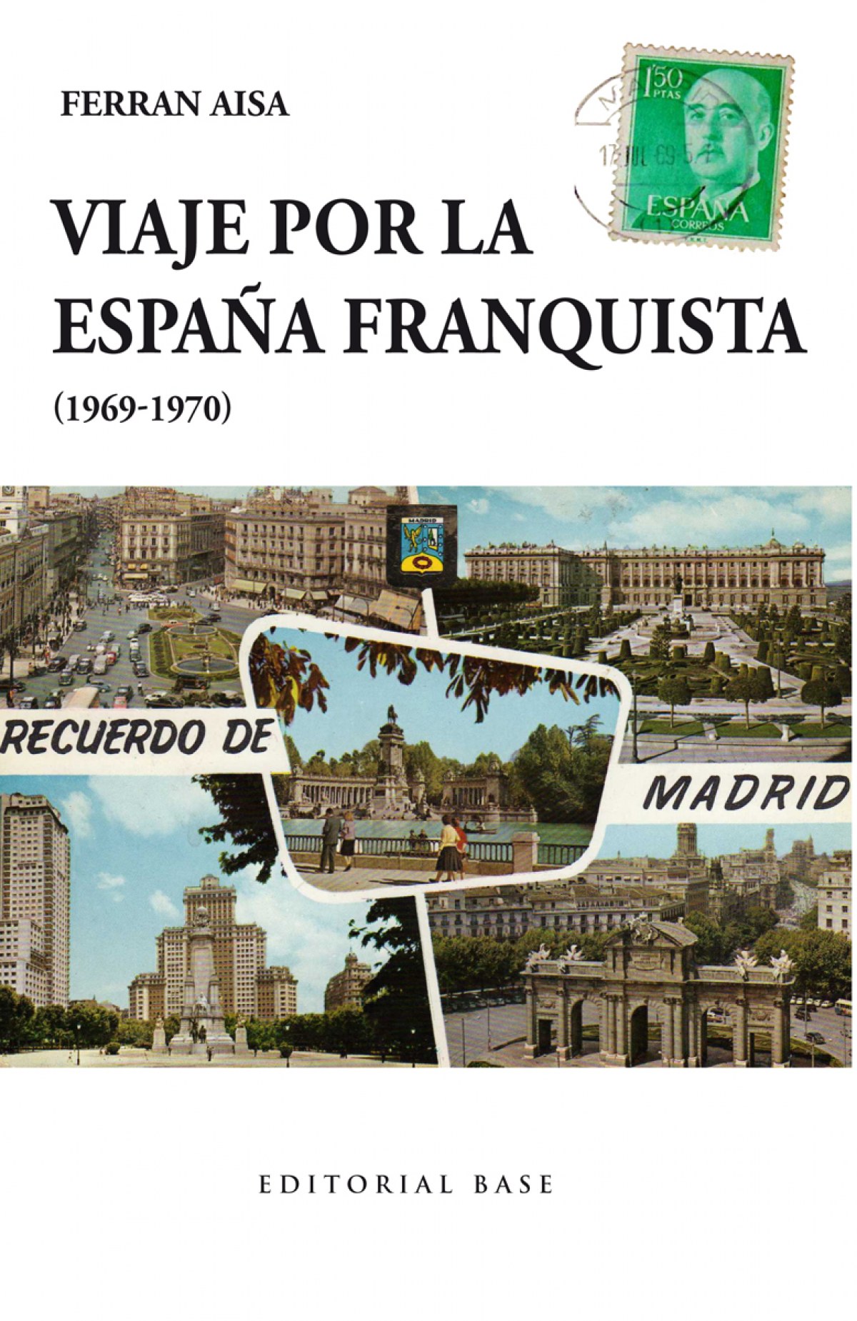 Viaje por la España franquista (1969-1970) - Aisa, Ferrán