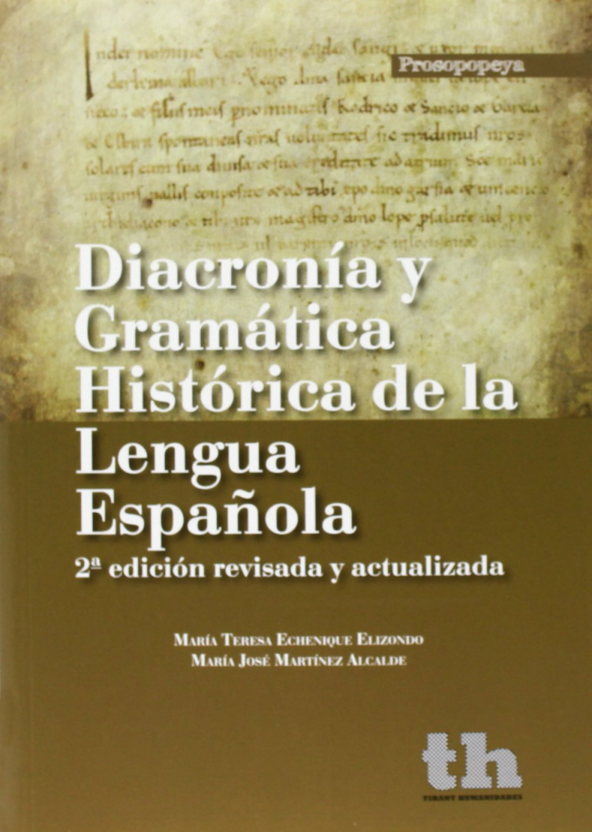 Diacronia y gramatica historica de la lengua espaÑola-2 ed. - Echenique,M.Teresa/ Martinez,M.Jose