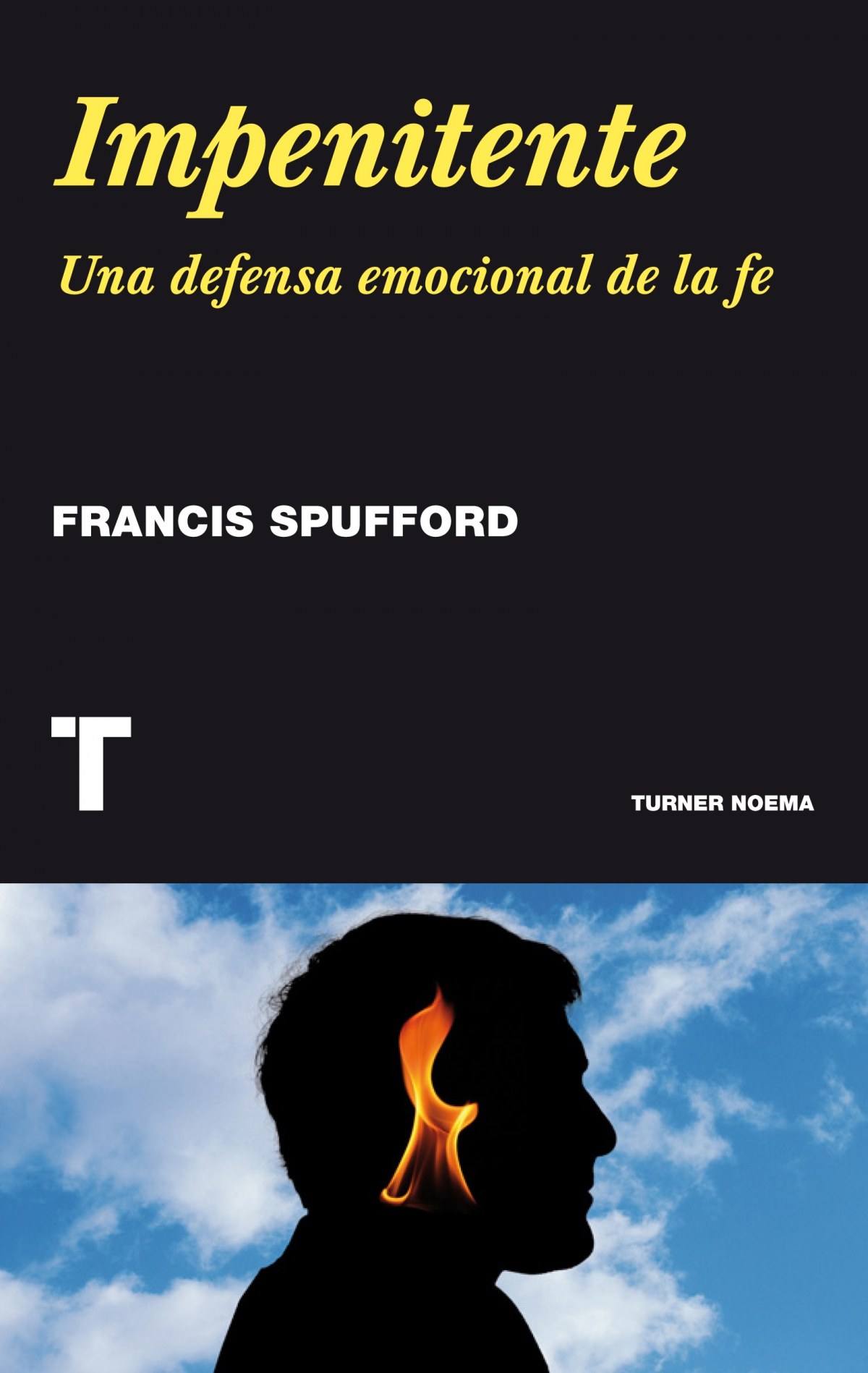 IMPENITENTE Una defensa emocional de la fé - Spufford, Francis