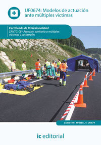Modelos de actuaci�n ante m�ltiples v�ctimas. sant0108 - atenci�n sanitaria a m�ltiples v�ctimas y cat�strofes