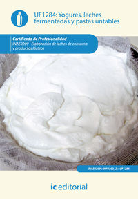 Yogures, leches fermentadas y pastas untables. inae0209 - elaboraci�n de leches de consumo y productos l�cteos