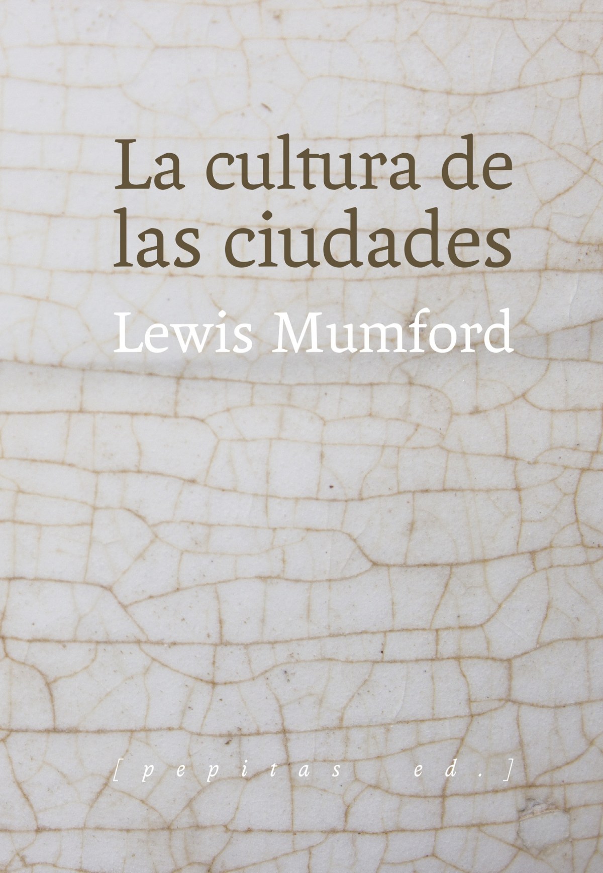 La cultura de las ciudades - Mumford, Lewis
