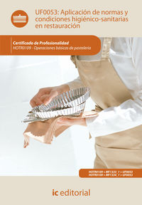 Aplicaci�n de normas y condiciones higi�nico-sanitarias en restauraci�n. hotr0109 - operaciones b�sicas de pasteler�a