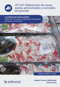 Elaboraci�n de masas, pastas, precocinados y cocinados de pescado. inaj0109 - pescader�a y elaboraci�n y productos de la pesca y acuicultura
