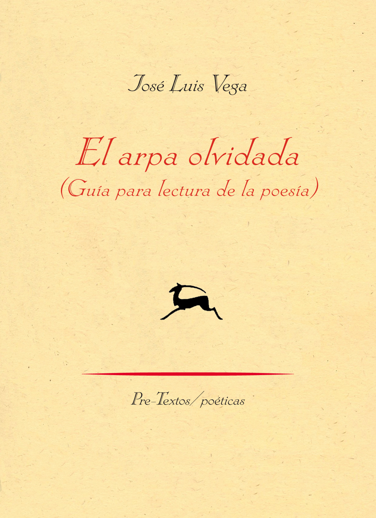 El arpa olvidada guía para lectura de la poesía - Vega, José Luis