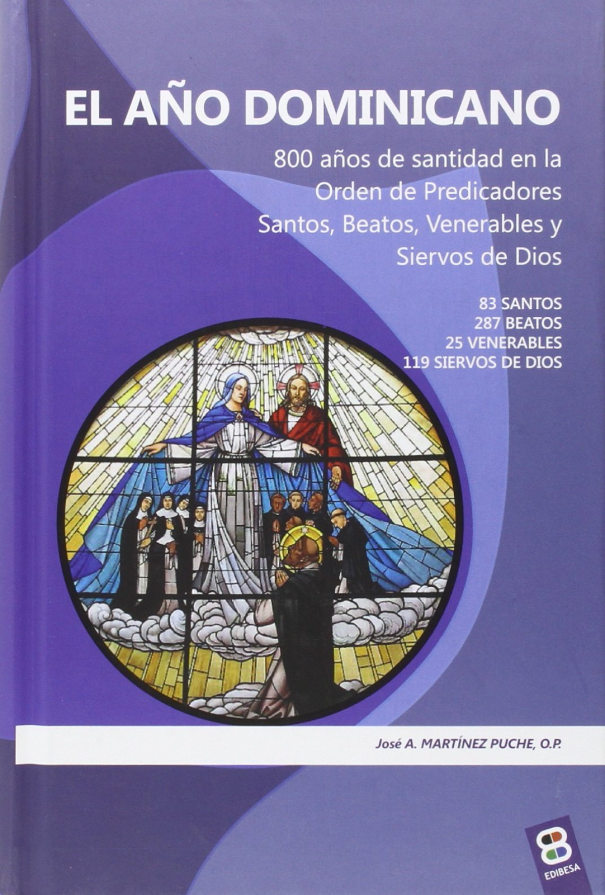 Año Dominicano, el 800 años de santidad en la Orden de Predicadores. S - Martínez Puche, José Antonio