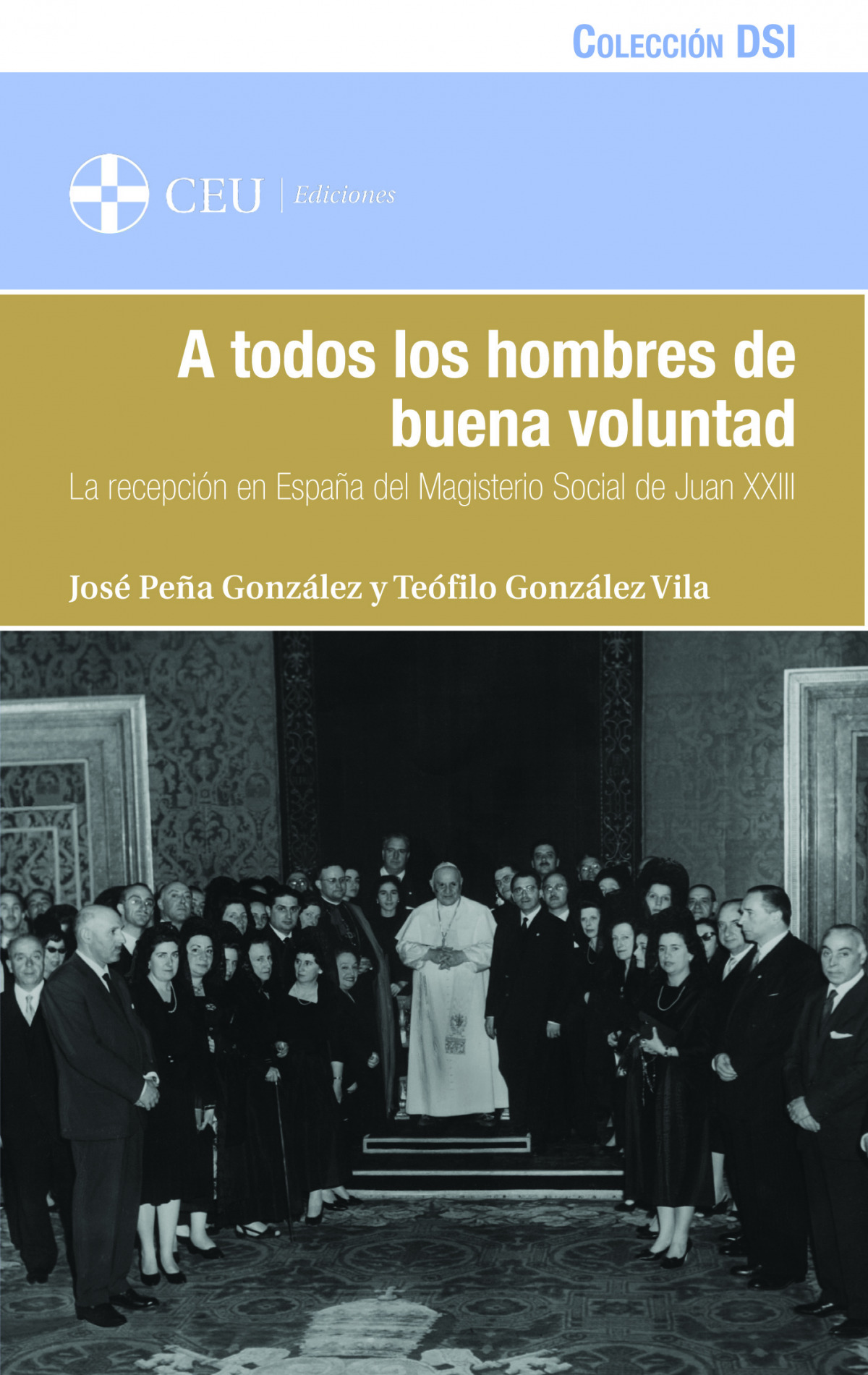 A TODOS LOS HOMBRES DE BUENA VOLUNTAD. LA RECEPCION EN ESPA�