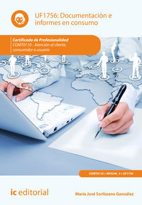 Documentaci�n e informes en consumo. comt0110 - atenci�n al cliente, consumidor o usuario