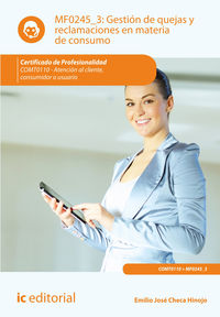 Gesti�n de quejas y reclamaciones en materia de consumo. comt0110 - atenci�n al cliente consumidor o usuario