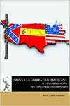 Espa�a y la Guerra Civil Americana o la globalizaci�n del co