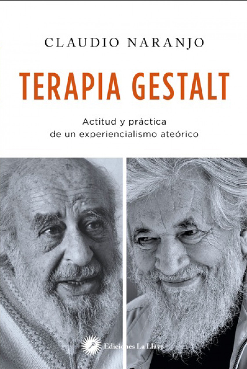 TERAPIA GESTALT Actitud y práctica de un experiencialismo ateórico - Naranjo, Claudio