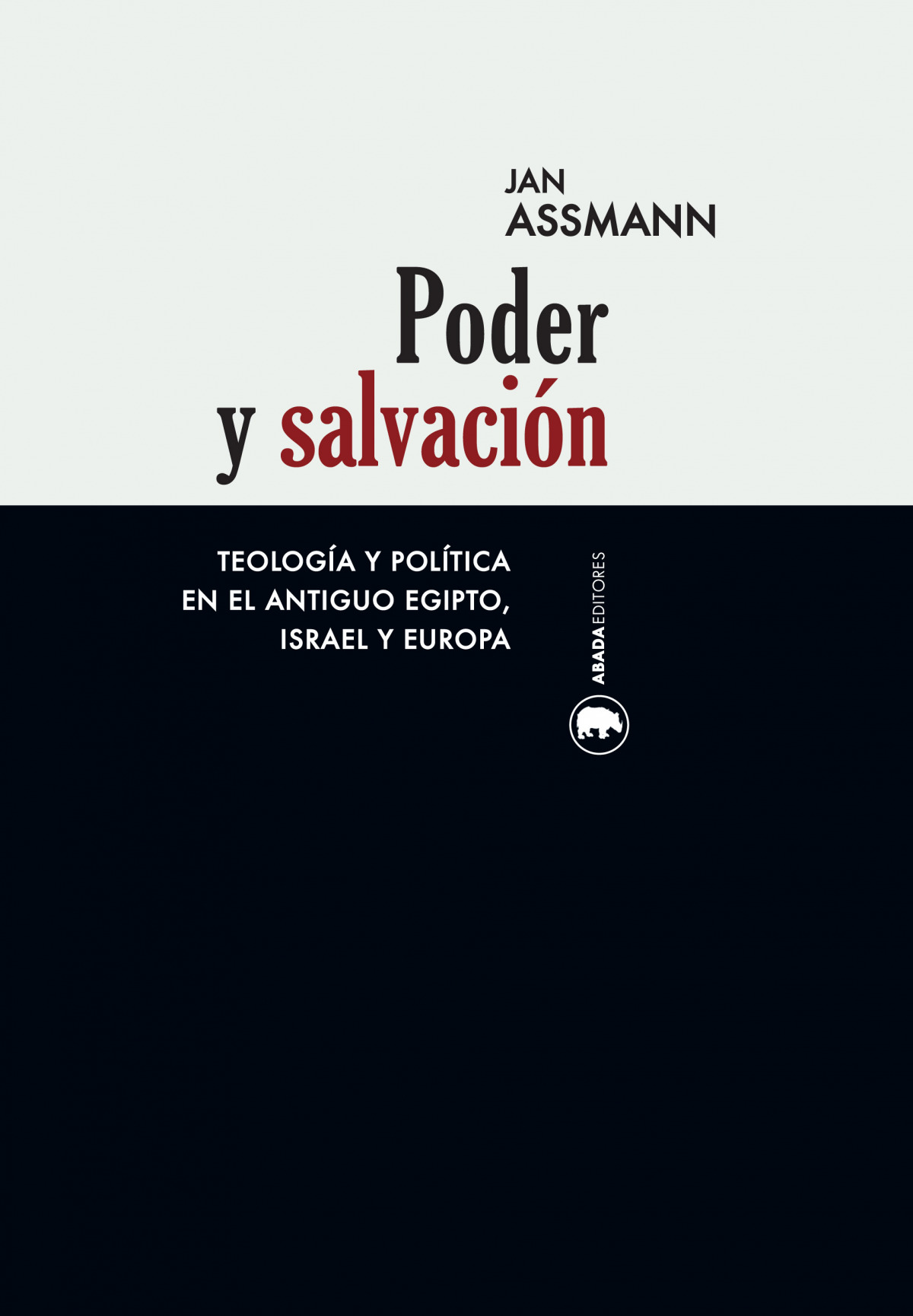 PODER Y SALVACI�N TEOLOG�A Y POL�TICA EN EL ANTIGUO EGIPTO,