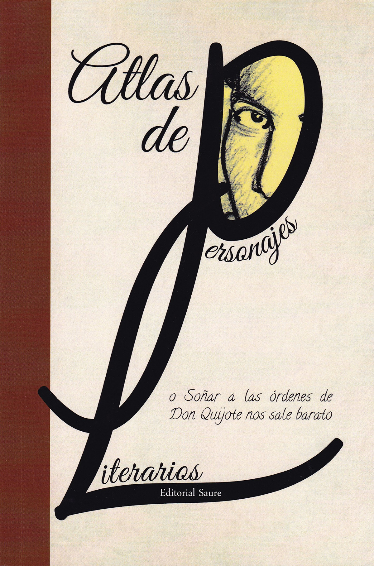 Atlas de personajes literarios O soñar a las órdenes de Don Quijote no - Vv.Aa.