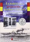 LA MARINA EN LA REVOLUCION DE ASTURIAS Y CATALU�A