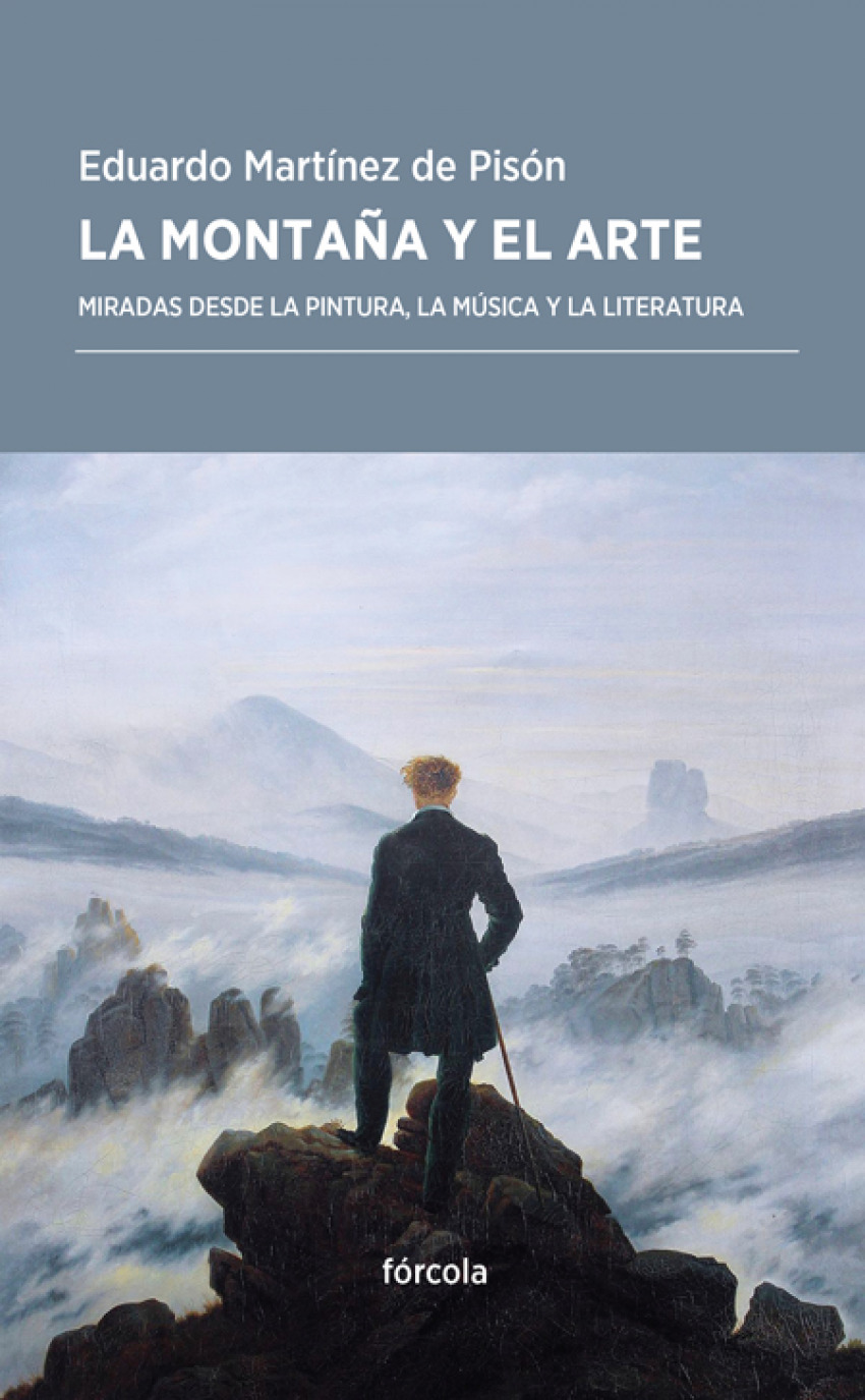 La montaÑa y el arte miradas desde la pintura, la música y la literatu - Martinez De Pison, Eduardo