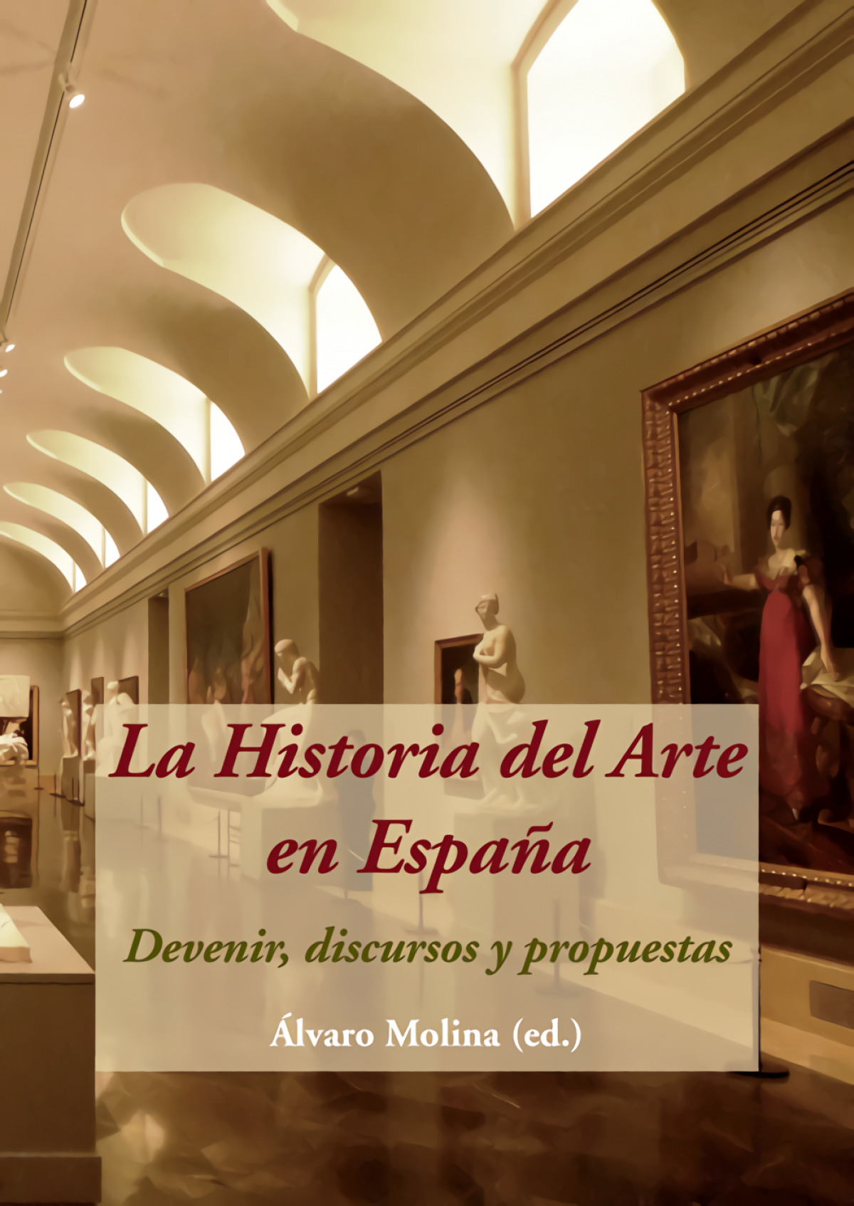 Historia del arte en espaÑa, la devenir, discursos y propues - Aa. Vv.