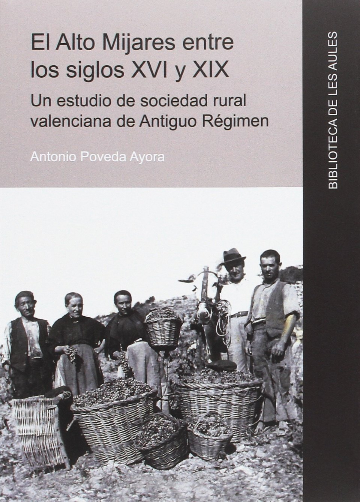 EL ALTO MIJARES ENTRE LOS SIGLOS XVI Y XIX. UN ESTUDIO DE SO