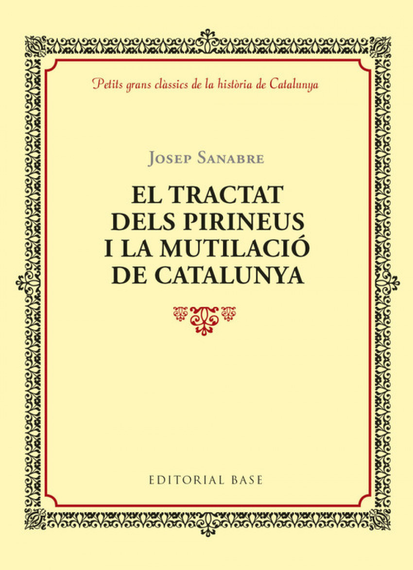 EL TRACTAT DELS PIRINEUS I LA MUTILACIÓ DE CATALUNYA - Sanabre, Josep