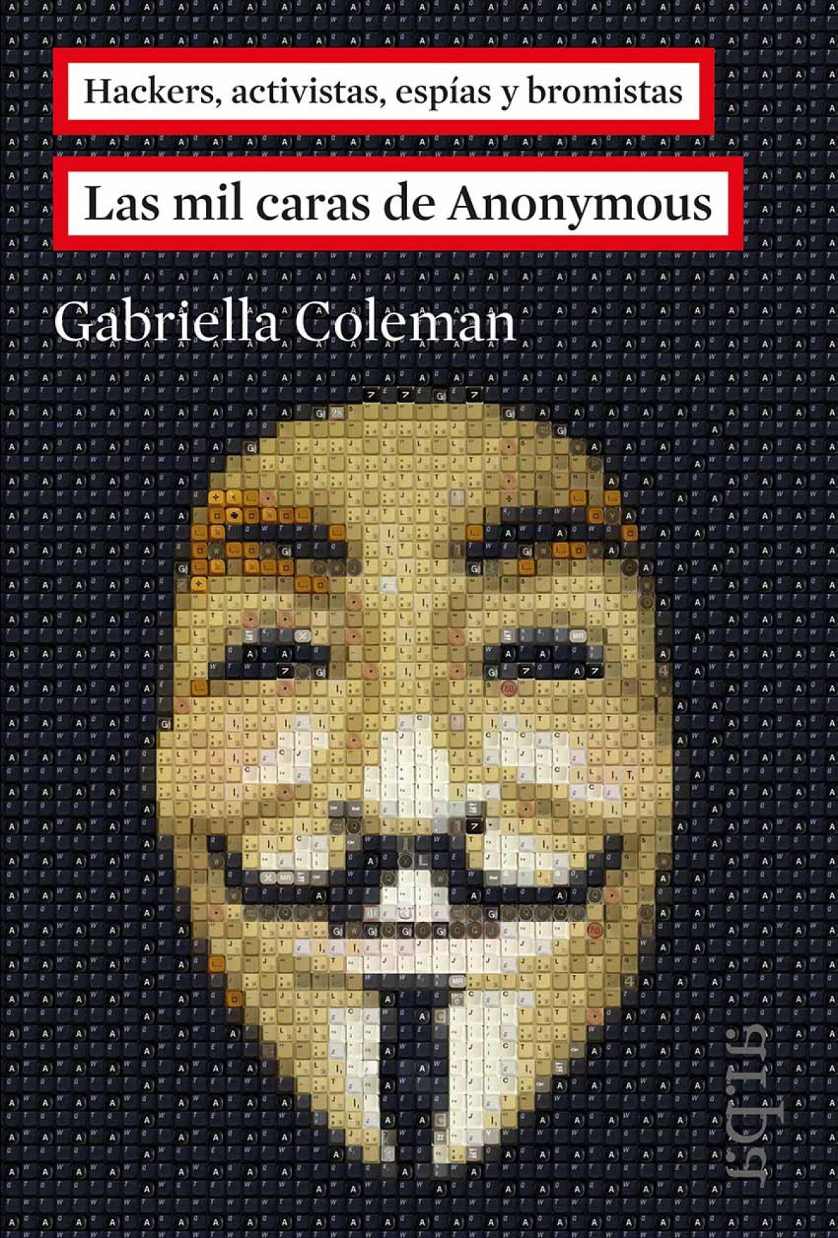 Las mil caras de Anonymous - Coleman, Gabriella