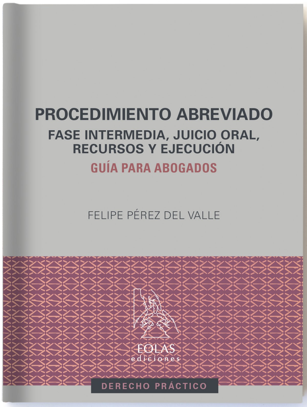 PROCEDIMIENTO ABREVIADO Guía para abogados - Pérez Del Valle, Felipe