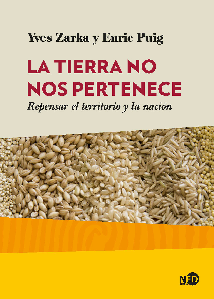 La tierra no nos pertenece Repensar el territorio y la nación - Puig Punyet, Enric / Zarka, Yves Charles