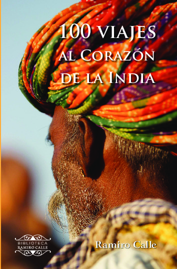 100 Viajes al coraz�n de la India