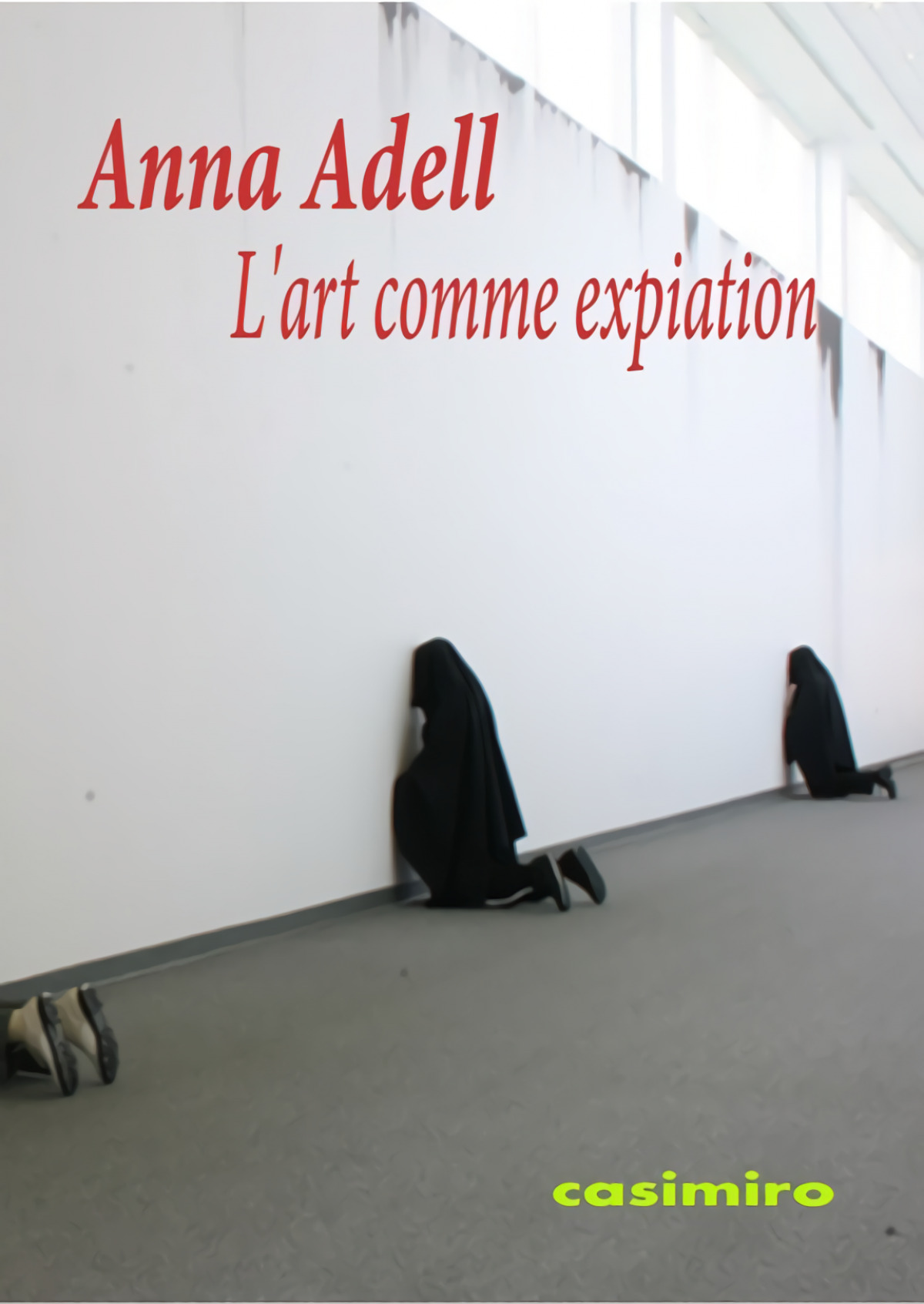 L'art comme expiation - Adell, Anna