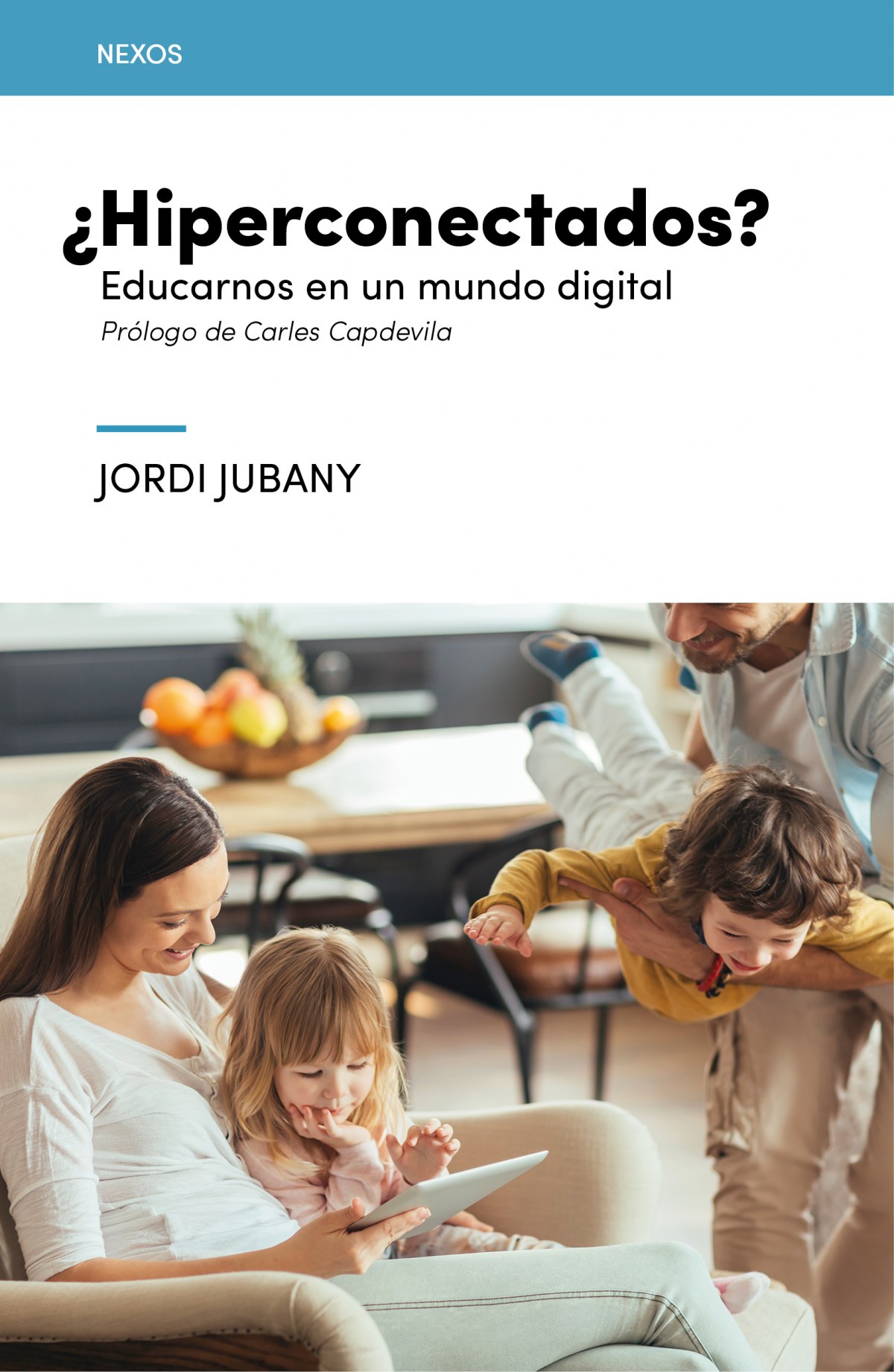 ¿hiperconectados? educarnos en un mundo digital - Jubany I Vila, Jordi