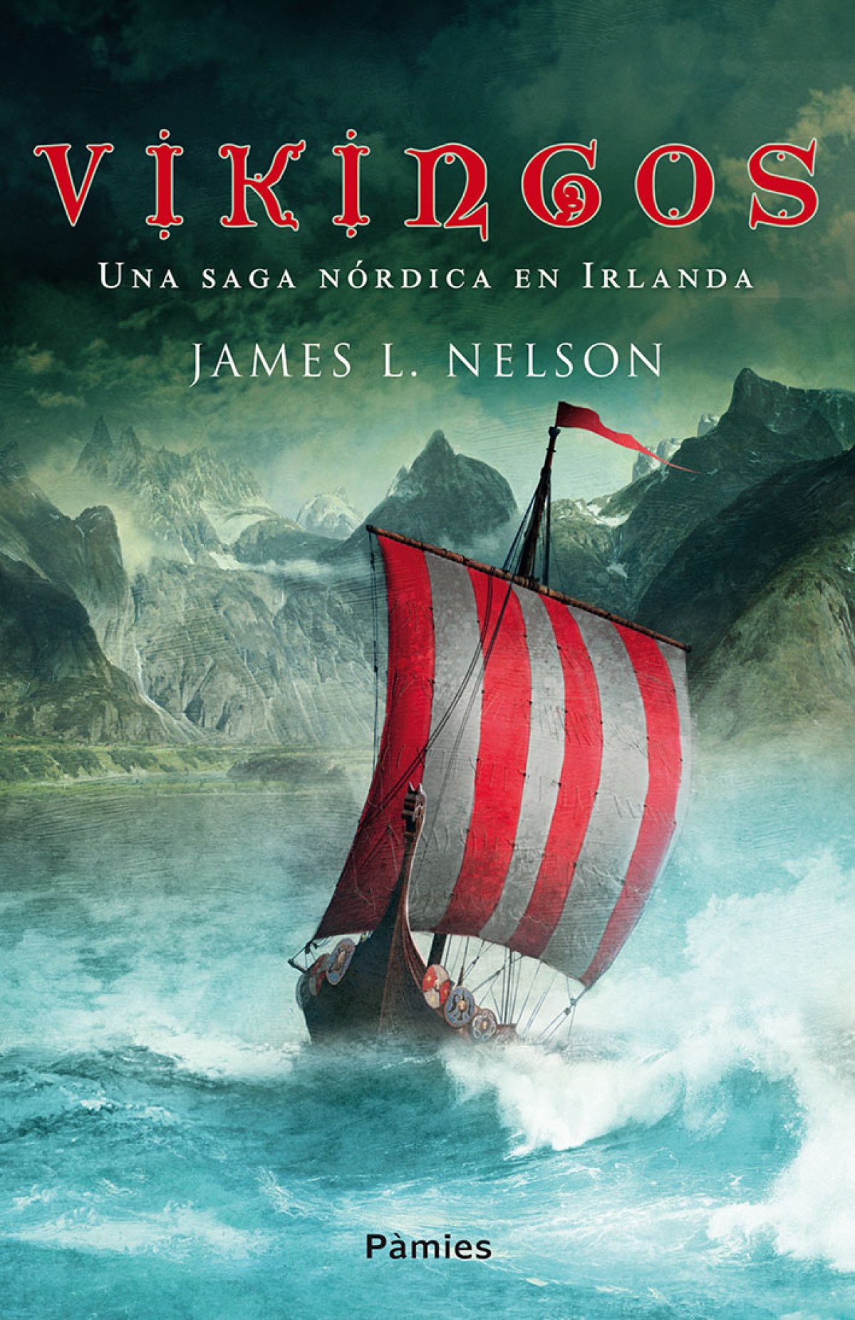 Vikingos Una saga nórdica en Irlanda - Nelson, James L.