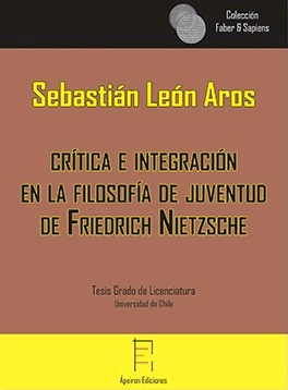 cr�tica e integraci�n en la filosof�a de juventud de Friedrich Nietzsche
